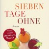 7 TAGE OHNE (Die Dienstagsfrauen2)