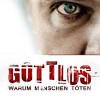 Blickpunkt:Film über „Gottlos – Warum Menschen töten“